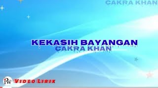 Kekasih Bayangan - Cakra Khan - Lirik