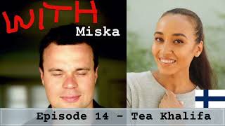 Podcast episode 14 - TEA KHALIFA (in Finnish, 2020)