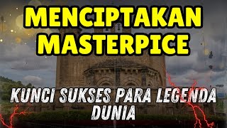 MENJADI MASTERPICE - KUNCI MEMILIKI KEAHLIAN DAN KESUKSESAN PADA SUATU BIDANG -MOTIVASI HIDUP SUKSES