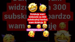 Dziękuję za 300 subskrybcji🤩🥳🥰