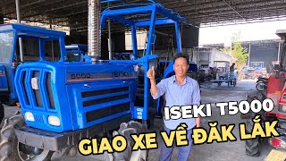 ISEKI T5000 Theo chân anh khách về Đăk Lăk làm việc! Máy Cày Đức Đạt. ĐT 0986.782.167