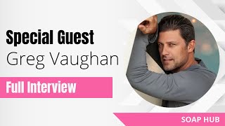 DAYS Star Greg Vaughan Joined Soap Hub For A Fireside Chat