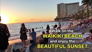 WALK ON THE WAIKIKI BEACH and ENJOY THE BEAUTIFUL SUNSET