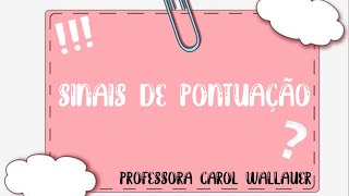 SINAIS DE PONTUAÇÃO - CAROL WALLAUER