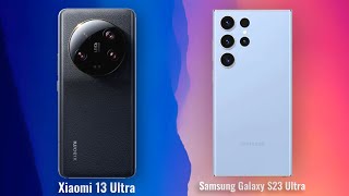 Xiaomi 13 Ultra vs Samsung Galaxy S23 Ultra Full Comparison AndroidVerse