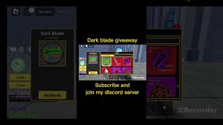 Free darkblade giveaway in my discord server sub & join fast #bloxfruit #onepiece #roblox #giveaway