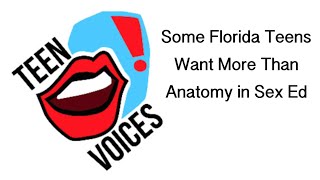 Some Florida Teens Want More Than Anatomy in Sex Ed