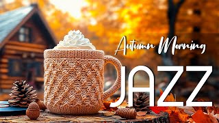 Sweet Autumn Morning Jazz ☕ Light Bossa Nova with Cozy Coffee Jazz for a Relaxed, Productive Start