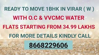 READY TO MOVE 1BHK FLAT IN VIRAR WEST WITH O.C & VVCMC WATER , FOR VISIT KINDLY CONTACT : 8668229606