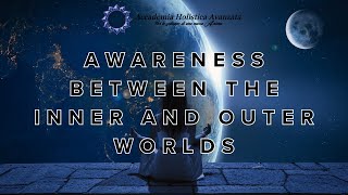 Awareness between the inner and outer worlds