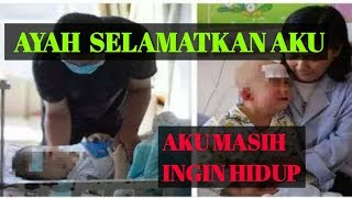 SEDIH BANGET !! AYAH SELAMATKAN AKU DAN AKU TIDAK INGIN MATI !!!