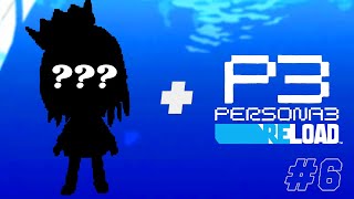 [PERSONA 3: RELOAD + Reveal!] A Little Reveal and then More Persona! | #6 (SPOILERS)