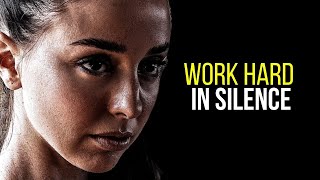 WORK HARD IN SILENCE - Motivational Video