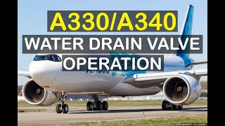 AIRCRAFT | A330/A340 Water Drain Valve Operation