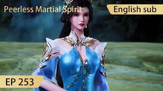 [Eng Sub] Peerless Martial Spirit EP253