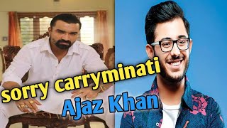 Carryminati  Sorry Please | Ajaz Khan Says Sorry to Carryminati | Ajaz sorry carryminati .