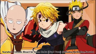 Naruto’s Friends React to Team Goku ||Part Two|| (Saitama,Meliodas,Naruto)