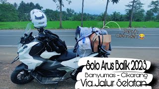 SOLO ARUS BALIK 2023 BANYUMAS - CIKARANG ★ Via Jalur Selatan Mata Dimanjakan Alam ★