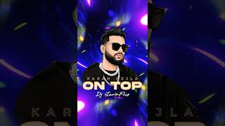 On Top X Kill It - Dj Jam Flip #karanaujla #mashup #remix #youtubeshorts