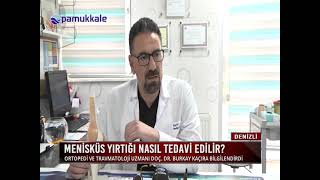 Doç. Dr. Burkay K. Kaçıra - Menisküs Yırtıkları ve Tedavi Yöntemleri