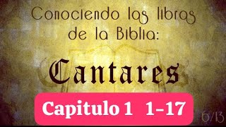 Cantares capitulo 1      1-17