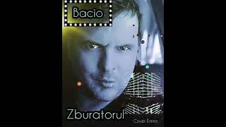 Bacio - Zburatorul ( cover Emaa & Dirty Nano remix)