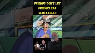 Friends don't let friends eat vegetables #shorts