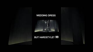 Wedding Dress hardstyle remix?