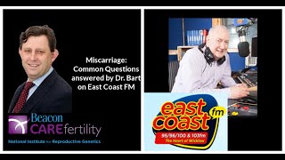 Recurrent Miscarriage- Dr. Bart from Beacon CARE Fertility discusses the topic on East Coast FM.