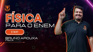 Aprenda FÍSICA para o ENEM - Profº Bruno Arouxa