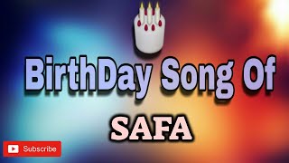 HAPPY BIRTHDAY SAFA / HBDSAFA / BIRTHDAYSONGWITHNAME