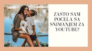 Zašto sam počela snimati za YouTube? | Jasmina Skender