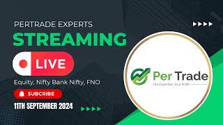 🚀 PERTRADE LIVE: Real-Time Trading - Nifty, Bank Nifty, FnO, Equity - 11th Sept 2024 📊