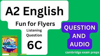 FUN for FLYERS - LISTENING QUESTION 6C - QUESTION+AUDIO