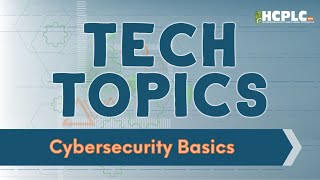 Tech Topics: Cybersecurity Basics