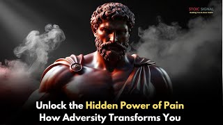 Unlock the Hidden Power of Pain How Adversity Transforms You|| Stoic Signal