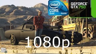 GTA 5 Intel core 2 Quad Q6600 and GTX 750 2GB