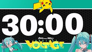 ✨30 Minutes Timer [ Project Voltalge ] (Hatsune Miku x Pokémon) - ⏱ TIMER & ALARM COUNTDOWN ⏱ -