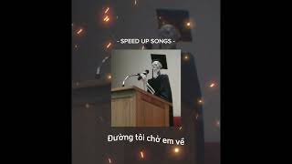 Đường tôi chở em về - Speed Up - Songs ( Lyrics ) - NhacSpeedUp -