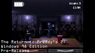 The Return to Freddy's 2: Windows 98 Edition Pre-Release | Full Walkthrough