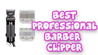 BEST PROFESSIONAL BARBER CLIPPERS 2019