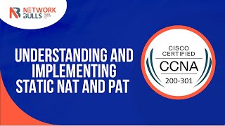 CCNA 200 - 301 - Lesson 86: Understanding and Implementing Static NAT and PAT