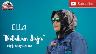 Ella - Katakan Saja (Official Music Video)