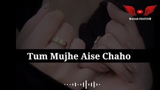 Tum Mujhe Aise Chaho🥰 New Romantic Shayari WhatsApp Status Video || Asad Status