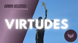 Coros Angélicos: VIRTUDES - Segunda Hierarquia