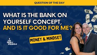 What Is the Bank on Yourself Concept, and Is It Good for Me?