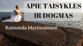 Apie taisykles ir dogmas. Raimonda Martinaitienė. Psichologinės ir santykių konsultacijos