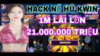 Nổ Hũ Kwin | Hack Quay Hũ Kwin | Nổ Hũ Vốn Nhỏ Thắng Lớn 1m Lên 21m | Game Nổ Hũ Đổi Thưởng Uy Tín