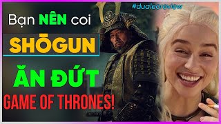 Bạn NÊN COI SHOGUN! Ăn Đứt game of thrones!