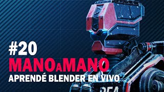 MANO a MANO - Capitulo 20 Aprendamos Blender en vivo